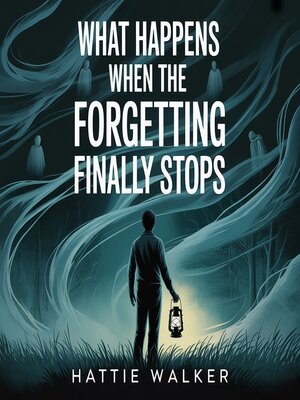 cover image of What happens when the forgetting finally stops
